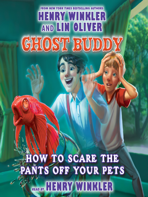 Title details for How to Scare the Pants Off Your Pets (Ghost Buddy #3) by Henry Winkler - Available